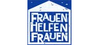 Frauen helfen Frauen e.V. Frauen helfen Frauen e.V.