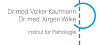 Institut für Pathologie Dr. Kaufmann und Dr. Wilke Gemeinschaftspraxis GbR Institut für Pathologie Dr. Kaufmann und Dr. Wilke Gemeinschaftspraxis GbR