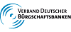 VERBAND DEUTSCHER BÜRGSCHAFTSBANKEN e.V. VERBAND DEUTSCHER BÜRGSCHAFTSBANKEN e.V.