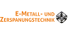 E-Metall & Zerspanungstechnik GmbH E-Metall & Zerspanungstechnik GmbH